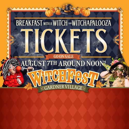 WITCHFEST TICKETED EVENTS <BR>GARDNER VILLAGE