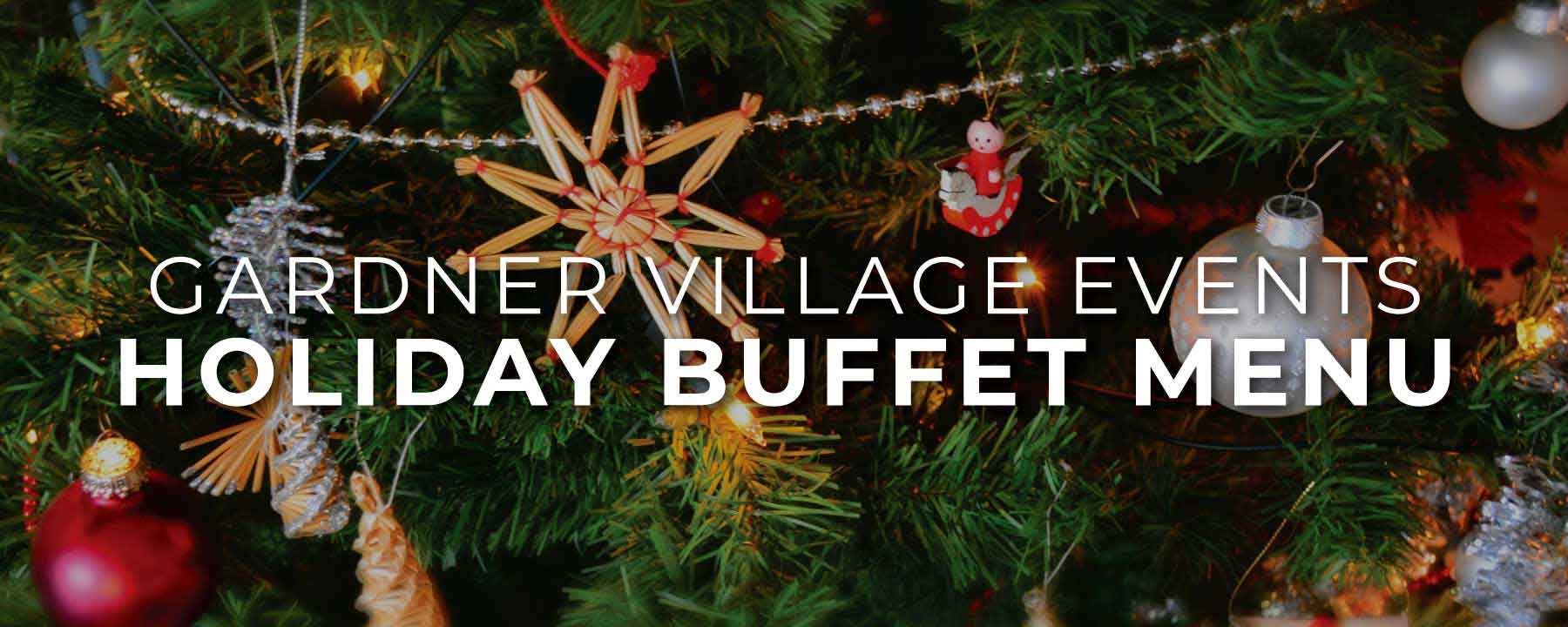 gardner village event venues holiday buffet menu